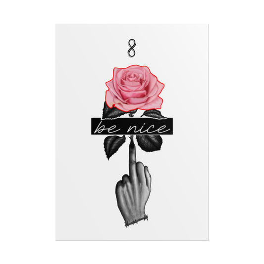 "Be Nice" Rose Poster — Floral Motivational Wall Art