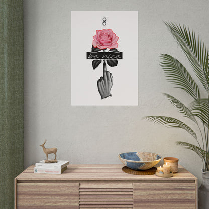 "Be Nice" Rose Poster — Floral Motivational Wall Art